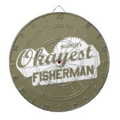 De Okayest Fisherman ter wereld Dartbord (Voorkant)