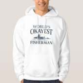 De Okayest Fisherman ter wereld Hoodie (Voorkant)