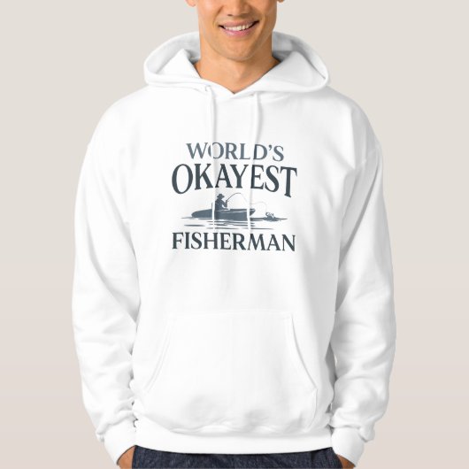 De Okayest Fisherman ter wereld Hoodie (Voorkant)