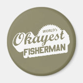 De Okayest Fisherman ter wereld Magneet (Voorkant)