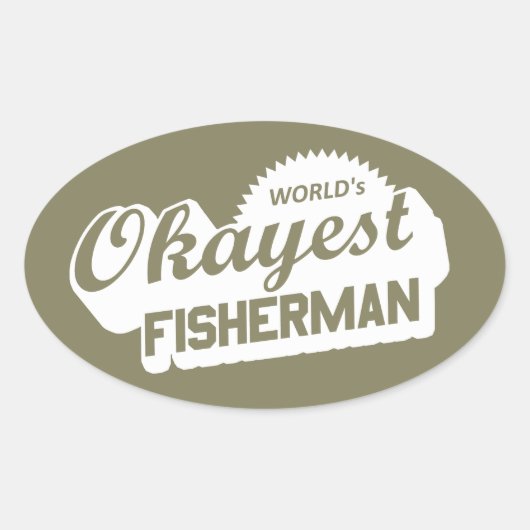 De Okayest Fisherman ter wereld Ovale Sticker (Voorkant)