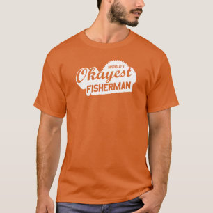 De Okayest Fisherman ter wereld T-shirt