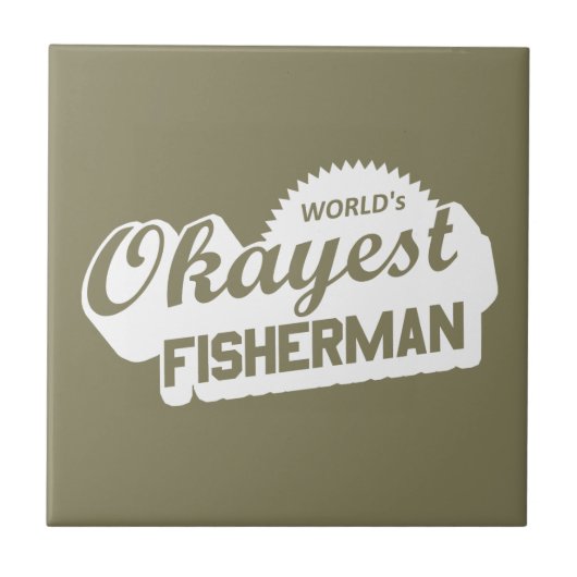 De Okayest Fisherman ter wereld Tegeltje (Voorkant)