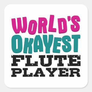 De Okayest Flute Player van de wereld Vierkante Sticker
