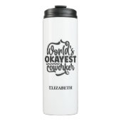 "De Okayest Medewerker van de wereld" Douanenaam T Thermosbeker (Voorkant)