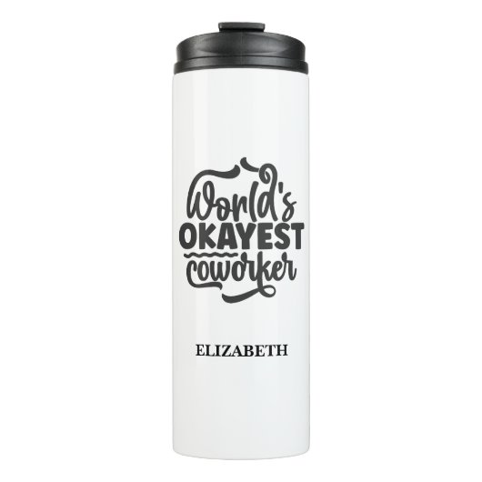 "De Okayest Medewerker van de wereld" Douanenaam T Thermosbeker (Voorkant)