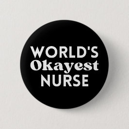 De Okayest verpleegster ter wereld Ronde Button 5,7 Cm