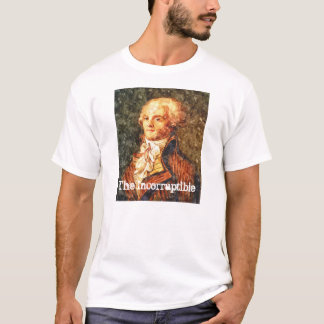 De onbedorven revolutionaire robespierre t-shirt