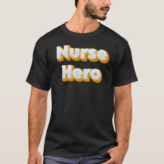 De Onvergetelijke Rol van een Verpleegster Held T-shirt