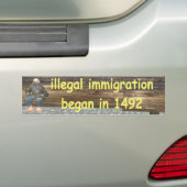 de onwettige immigratie begon in 1492 bumpersticker (Op auto)