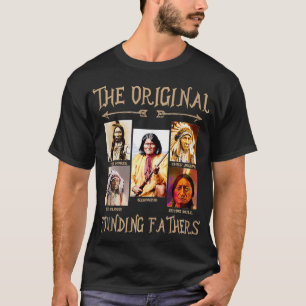 De oorspronkelijke oprichtende vaders Native Ameri T-shirt
