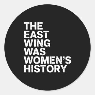 De Oostvleugel Was Vrouwen Geschiedenis Print Voor Ronde Sticker