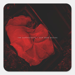 De oppervlakteactieve stoffen - onze dode lichamen vierkante sticker