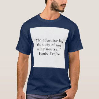 De opvoeders hebben de plicht niet neutraal te zij t-shirt