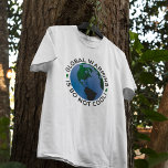 De opwarming van de aarde is zo niet cool t-shirt<br><div class="desc">Het opwarmen van de aarde is zo niet cool Mannen T-shirt - Het wetenschappelijk bewijs van de opwarming van de aarde maakt dit probleem onmogelijk te negeren en warm te krijgen. De meeste mensen hebben een uitgesproken mening over klimaatverandering. Help mee om de opwarming van de aarde tegen te gaan...</div>