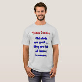 De oude geesten van team Geezer zijn geweldig.. T-shirt (Voorkant volledig)