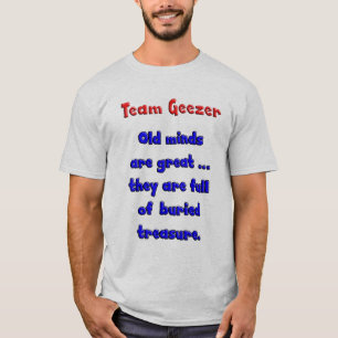 De oude geesten van team Geezer zijn geweldig.. T-shirt
