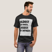 De oudste is standaard het verstandigst t-shirt (Voorkant volledig)