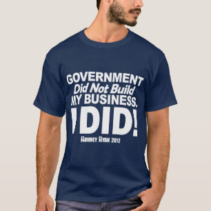 De overheid heeft mijn bedrijf niet gebouwd t-shirt