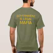 DE OVERHEID IS EEN LEGALE MAFFIA T-SHIRT (Achterkant)