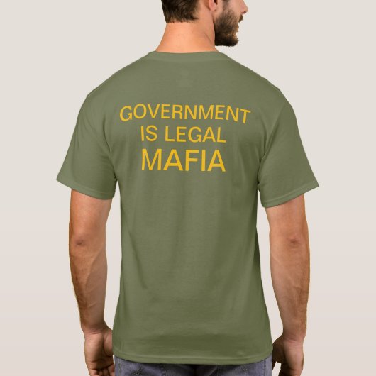 DE OVERHEID IS EEN LEGALE MAFFIA T-SHIRT (Achterkant)