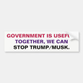 De overheid is nuttig. Samen stoppen we Trump Musk Bumpersticker (Voorkant)
