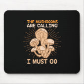 De paddenstoelen roepen dat ik moet gaan muismat (Voorkant)