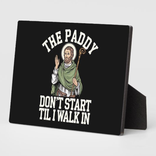 De Paddy begint niet tot ik binnenloop Funny Irish Fotoplaat (Zijkant)