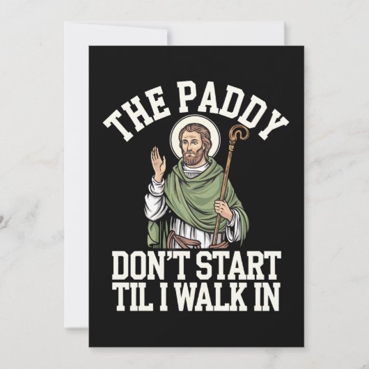 De Paddy begint niet tot ik binnenloop Funny Irish Kaart (Voorkant)