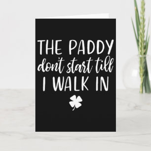 De Paddy begint niet tot ik binnenloop St. Patrick Kaart