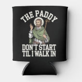 De Paddy begint niet voordat ik binnenloop Funny I Blikjeskoeler (Voorkant)