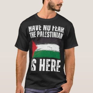 De Palestijnen zijn hier niet bang voor Palestine T-shirt