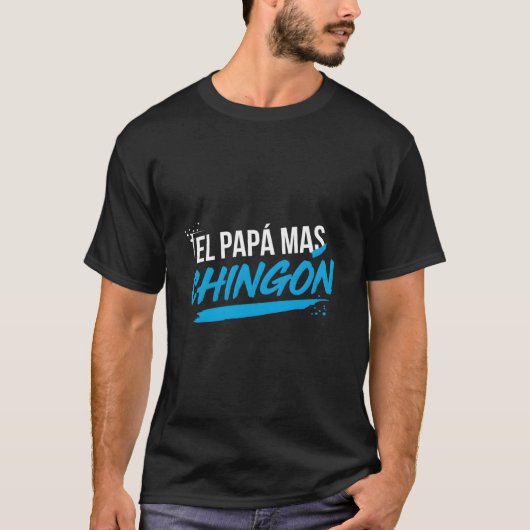De Papa Mas Chingon Vaderdag Cadeau T-shirt (Voorkant)