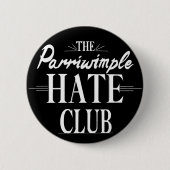 De Parriwimple Hate Club (zwart) Ronde Button 5,7 Cm (Voorkant)