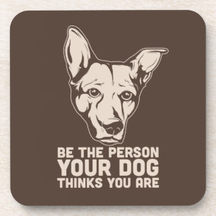 de persoon die je hond denkt dat je bent drankjes onderzetter