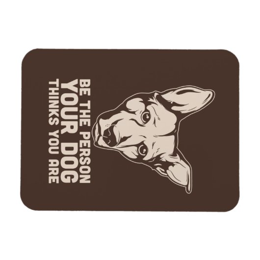 de persoon die je hond denkt dat je bent magneet (Horizontaal)