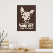 de persoon die je hond denkt dat je bent poster (Keuken)