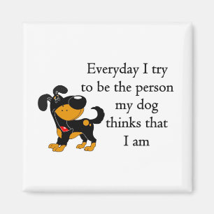 De persoon die mijn hond denkt dat ik ben magneet