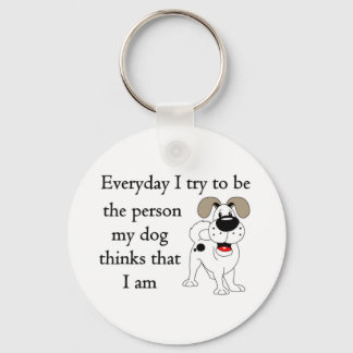 De persoon die mijn hond denkt dat ik ben sleutelhanger