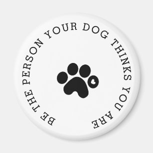 De persoon Uw Dog denkt u Modern Magnet bent