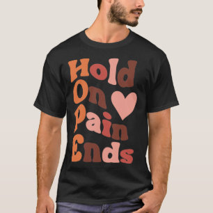 de pijn blijft de hoop houden t-shirt