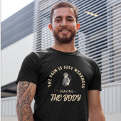 De pijn is gewoon zwakte die de lichaamshytheid ve t-shirt