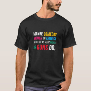 De Pistolen van de controle van vrouwen niet Women T-shirt