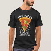 De pizza roept en ik moet gaan t-shirt (Voorkant)