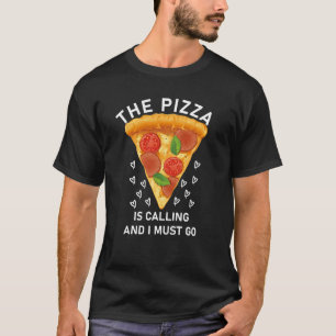 De pizza roept en ik moet gaan t-shirt