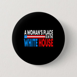 De plaats van de vrouw in het Witte Huis is een gr Ronde Button 5,7 Cm