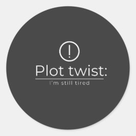 De plotwending: Constante Uitputting Ronde Sticker