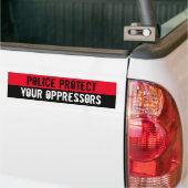 De politie beschermt uw onderdrukkers bumpersticker (Op Truck)