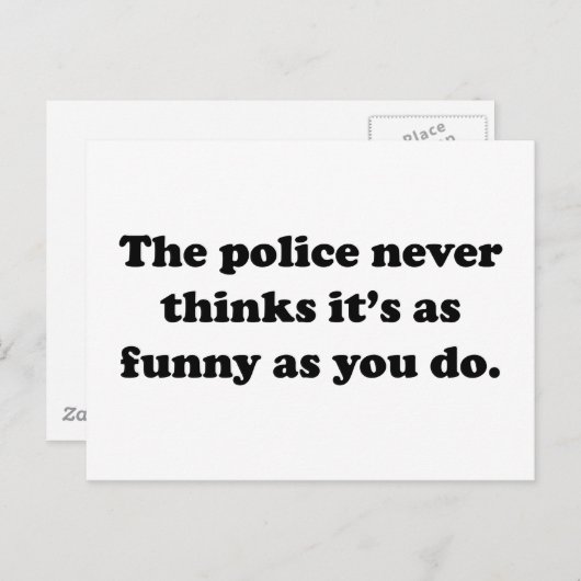 De politie denkt nooit dat het net zo grappig is a briefkaart (Voorkant / Achterkant)