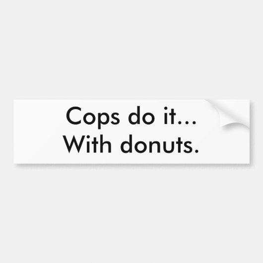 De politie doet het... met donuts. bumpersticker (Voorkant)